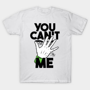 You can't see me T-Shirt